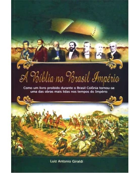 A Bíblia no Brasil Império | Luiz Antônio Giraldi