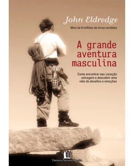 Livro a Grande Aventura Masculina | John Eldredge