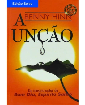 A Unção | Benny Hinn | Edição Bolso