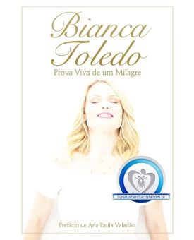 Bianca Toledo | Prova Viva de um Milagre