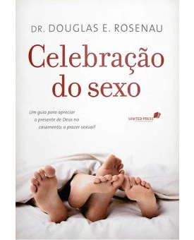 Livro Celebração do Sexo - Dr. Douglas E. Rosenau