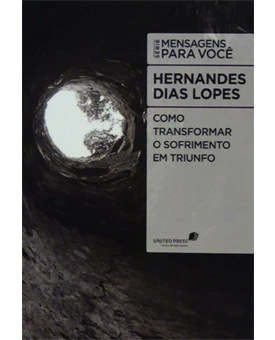 Livro Como Transformar O Sofrimento Em Triunfo – Hernandes Dias Lopes