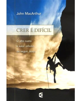 Crer é Difícil | John MacArthur