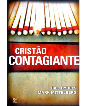 Cristão Contagiante | Bill Hybels e Mark Mittelberg