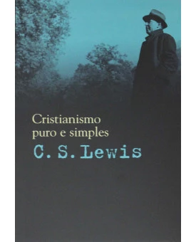 Cristianismo Puro e Simples | C.S. Lewis