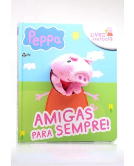 Livro Fantoche | Amigas Para Sempre! | Peppa