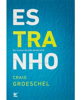 Livro Estranho – Ser Normal Não Está Dando Certo - Craig Groeschel