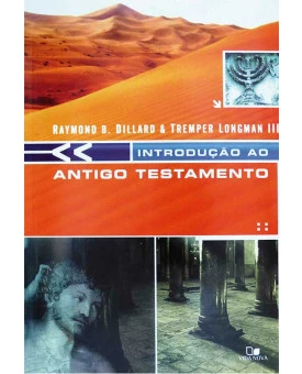 Introdução ao Antigo Testamento | Raymond B. Dillard & Tremper Longman III