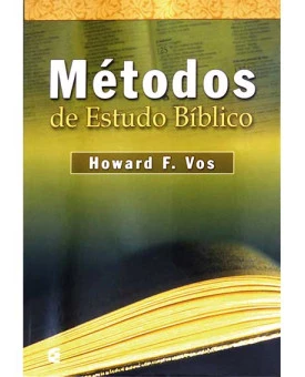 Métodos de Estudo Bíblico | Howard F. Vos