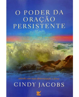 O Poder da Oração Persistente | Cindy Jacobs