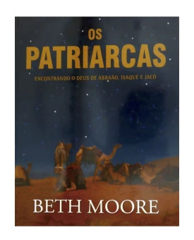 Os Patriarcas | Beth Moore