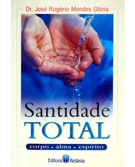 Santidade Total | José Rogério Mendes Glória