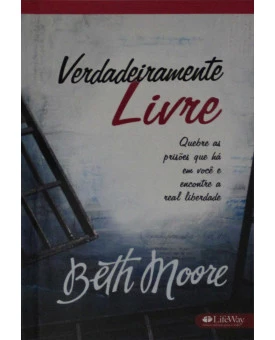 Livro Verdadeiramente Livre | Beth Moore