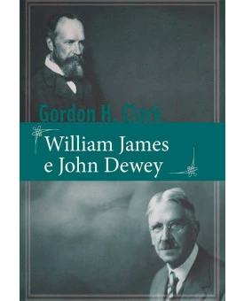 William James e John Dewey | Gordon H. Clark
