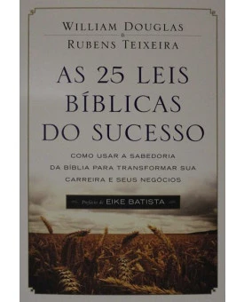 As 25 Leis Bíblicas do Sucesso | William Douglas e Rubens Teixeira