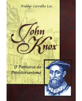 John Knox | Waldyr Carvalho Luz