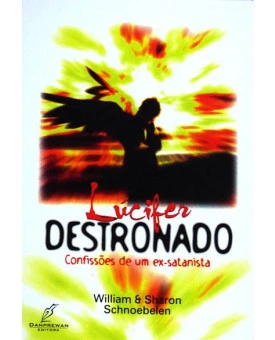 Lúcifer Destronado | William & Sharon Schnoebelen