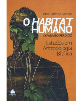 O Habitat Humano | O Paraíso Perdido | Heber Carlos de Campos