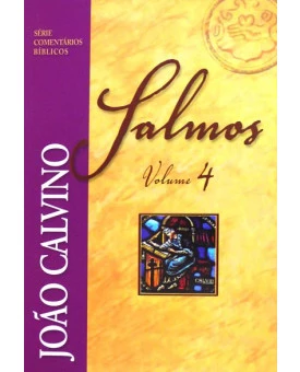 Série Comentário Bíblico | Salmos | Vol. 4 | João Calvino