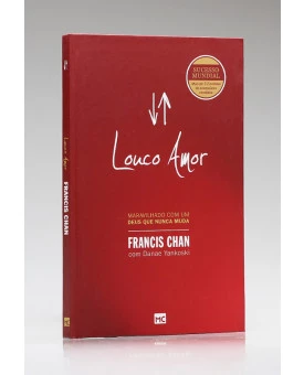 Louco Amor | Capa Dura | Francis Chan