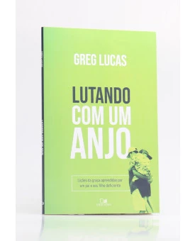 Lutando com um Anjo | Greg Lucas