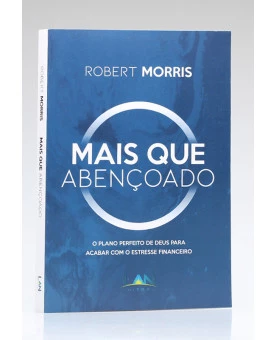 Mais que Abençoado | Robert Morris 