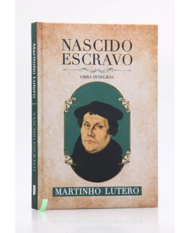 Nascido Escravo | Capa Dura | Martinho Lutero