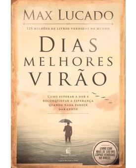 Dias Melhores Virão | Max Lucado