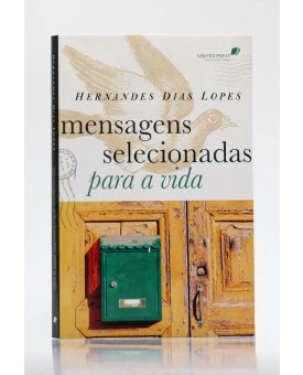 Mensagens Selecionadas Para a Vida | Hernandes Dias Lopes