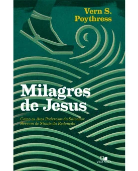 Milagres de Jesus | Vern S. Poythress