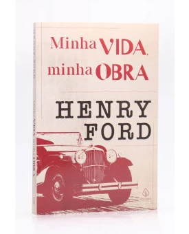 Minha Vida, Minha Obra | Henry Ford