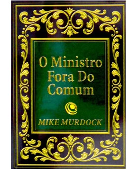 O Ministro Fora do Comum | Mike Murdock