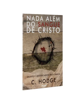 Nada Além Do Sangue De Cristo | C. Hodge