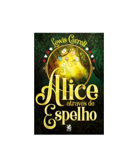 Alice Através Do Espelho | Lewis Carroll