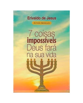7 Coisas Impossíveis Deus Fará Na Sua Vida | Erivaldo de Jesus