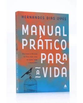 Manual Pratico Para Vida | Hernandes Dias Lopes