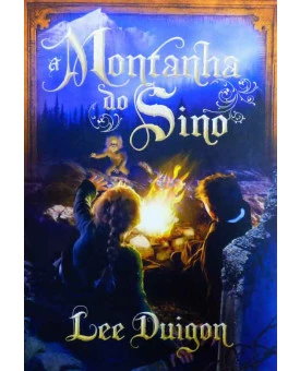 A Montanha do Sino | Lee Duigon