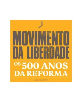Movimento da Liberdade | Os 500 Anos da Reforma | Michael Reeves 