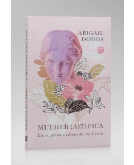 Mulher (A)Típica | Abigail Dodds
