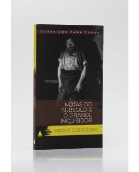 Notas do Subsolo & O Grande Inquisidor | Fiódor Dostoiévski
