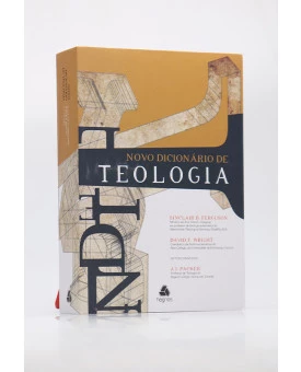 Novo Dicionário de Teologia | Sinclair B. Ferguson | David Wright