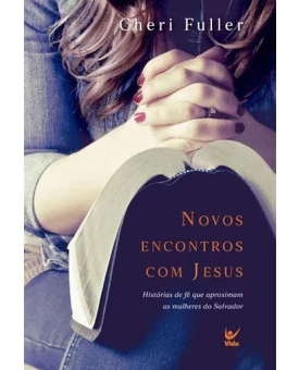 Novos Encontros com Jesus | Cheri Fuller