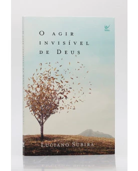 O Agir Invisível de Deus | Luciano Subirá