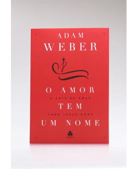 O Amor Tem Um Nome | Adam Weber