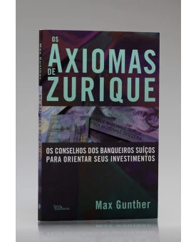 Os Axiomas de Zurique | Max Gunther