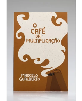 O Café da Multiplicação | Marcelo Gualberto