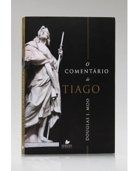 O Comentário de Tiago | Douglas J. Moo