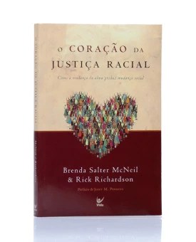 O Coração da Justiça Racial | Brenda Salter McNeil e Rick Richardson