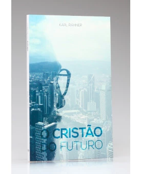 O Cristão do Futuro | Karl Rahner