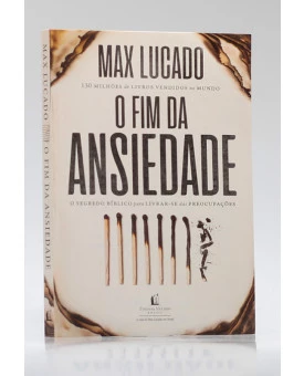 O Fim da Ansiedade | Max Lucado